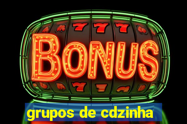 grupos de cdzinha